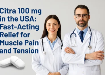 Citra 100 mg USA: Fast-Acting Relief for Muscle Pain and Tension